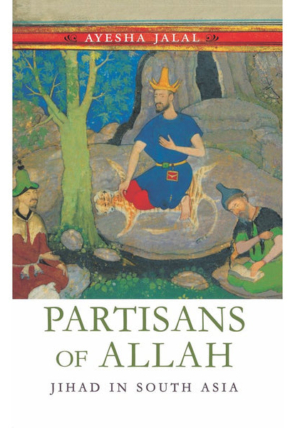PartisansofAllah-AyeshaJalal-Sang-e-meel_FrontCover.jpg